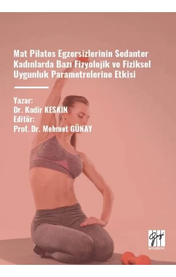 Mat Pilates Egzersizlerinin Sedanter Kadınlarda Bazı Fizyolojik ve Fiziksel