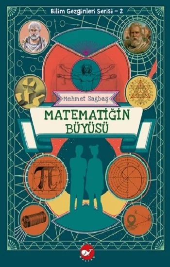 Matematiğin Büyüsü - Bilim Gezginleri Serisi-2