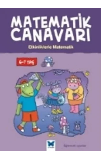 Matematik Canavarı - Etkinliklerle Matematik 6-7 Yaş