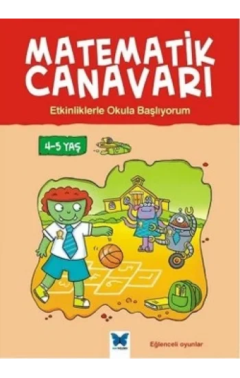 Matematik Canavarı - Etkinliklerle Okula Başlıyorum 4-5 Yaş