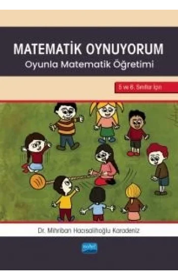 Matematik Oynuyorum - Oyunla Matematik Öğretimi 5 ve 6. Sınıflar İçin