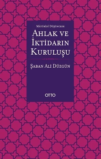 Maturidi Düşüncede Ahlak ve İktidarın Kuruluşu