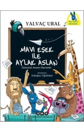 Mavi Eşek İle Aylak Aslan - Öyküsünü Arayan Hayvanlar