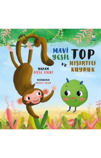 Mavi Yeşil Top ve Hışırtılı Kuyruk