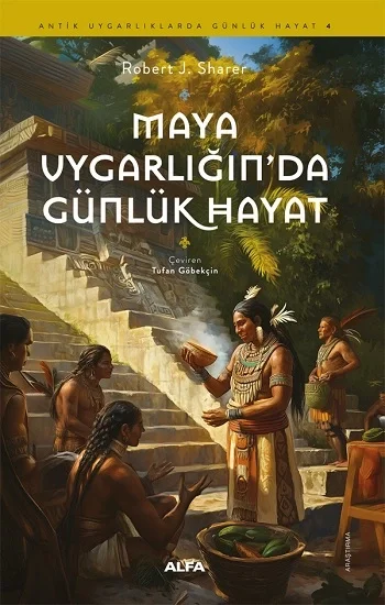 Maya Uygarlığındaki Günlük Hayat