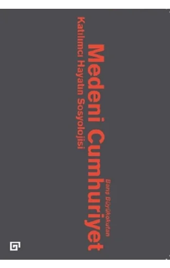 Medeni Cumhuriyet  Katılımcı Hayatın Sosyolojisi