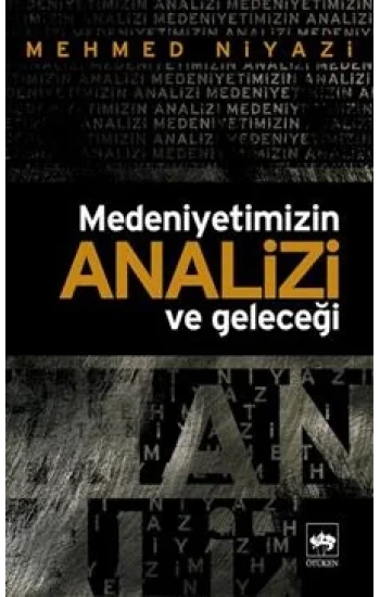 Medeniyetimizin Analizi ve Geleceği