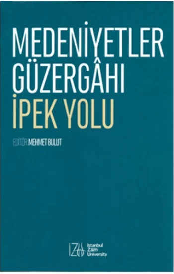 Medeniyetler Güzergahı İpek Yolu