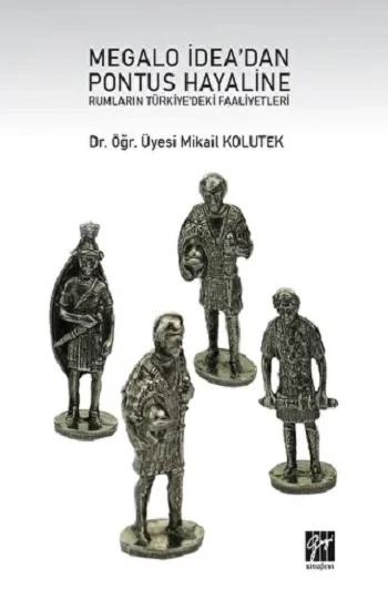 Megalo İdeadan Pontus Hayaline Rumların Türkiyedeki Faaliyetleri