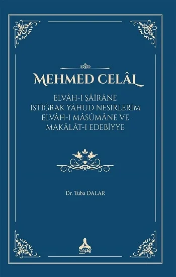Mehmed Celal (Elvah-I Şairane İstiğrak Yahud Nesirlerim Elvah-I Masumane Ve Makalat-I Edebiyye)