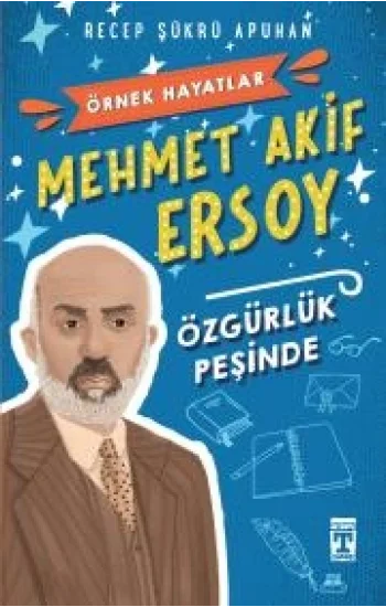 Mehmet Akif Ersoy -Özgürlük Peşinde