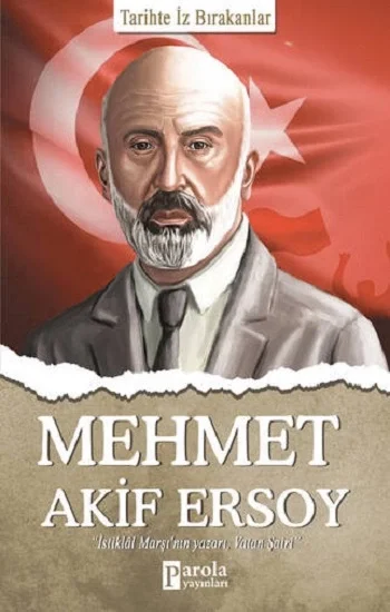Mehmet Akif Ersoy - Tarihte İz Bırakanlar