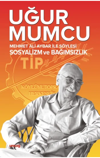 Mehmet Ali Aybar ile Söyleşi Sosyalizm ve Bağımsızlık