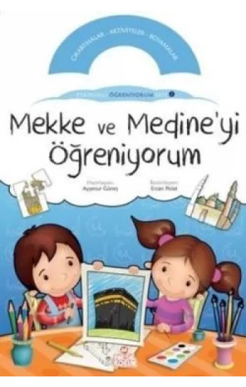 Mekke ve Medineyi Öğreniyorum
