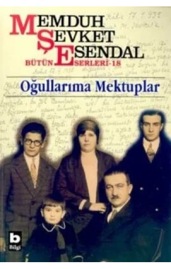 Memduh Şevket Esendal Bütün Eserleri - 18 Oğullarıma Mektuplar