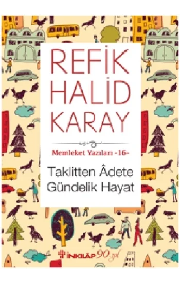 Memleket Yazıları 16 Taklitten Adete Gündelik Hayat