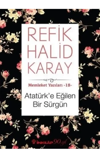 Memleket Yazıları 18 - Atatürke Eğilen Bir Sürgün