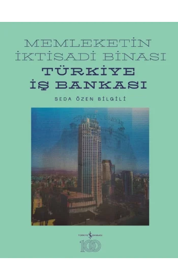 Memleketin İktisadi Binası Türkiye İş Bankası (Ciltli)