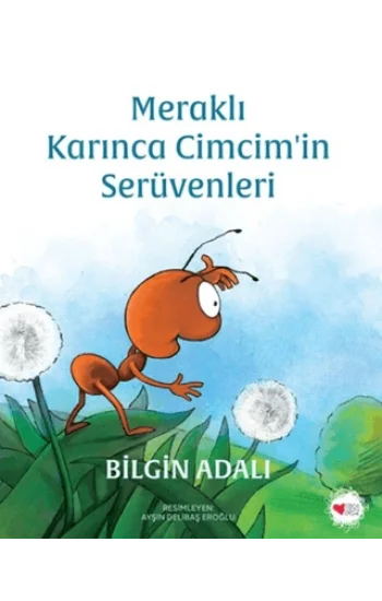 Meraklı Karınca Cimcimin Serüvenleri