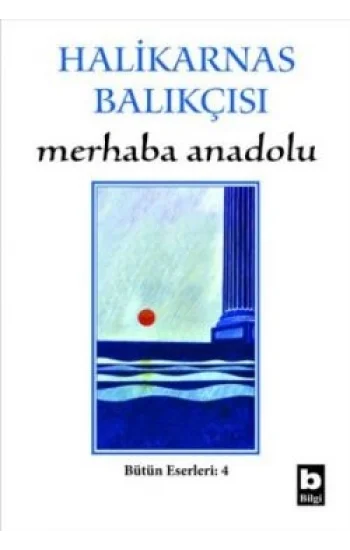 Merhaba Anadolu Bütün Eserleri:4