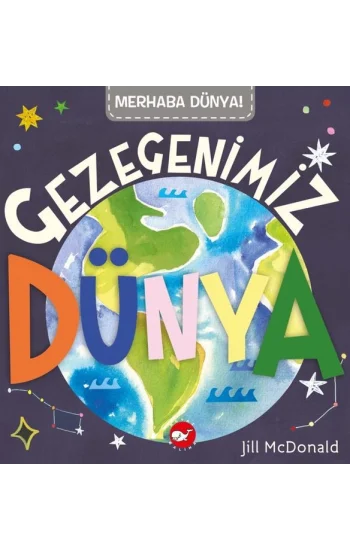 Merhaba Dünya!  Gezegenimiz Dünya