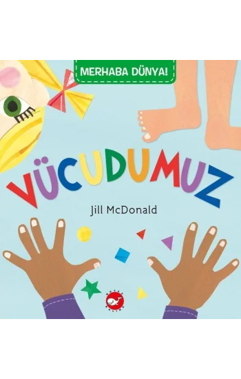 Merhaba Dünya!  Vücudumuz