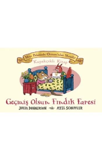 Meşe Palamudu Ormanı’ndan Masallar - Geçmiş Olsun Fındık Faresi (Ciltli)