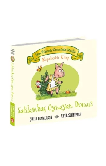 Meşe Palamutu Ormanından Masallar Saklambaç Oynayan Domuz (Kapakçıklı Kitap)