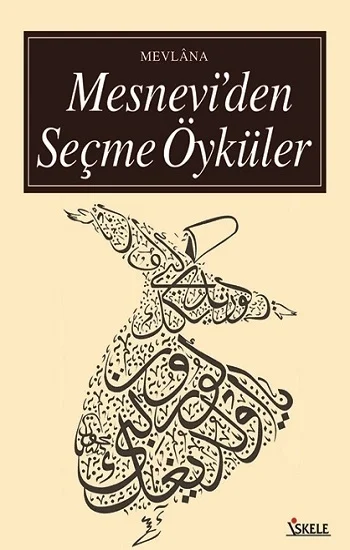 Mesnevi’den Seçme Öyküler