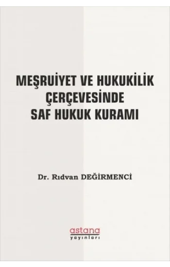Meşruiyet ve Hukukilik Çerçevesinde Saf Hukuk Kuramı