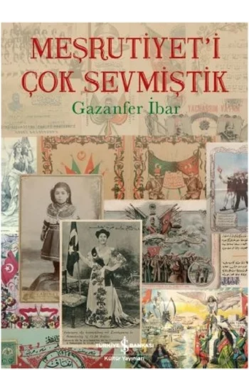 Meşrutiyeti Çok Sevmiştik (Ciltli)