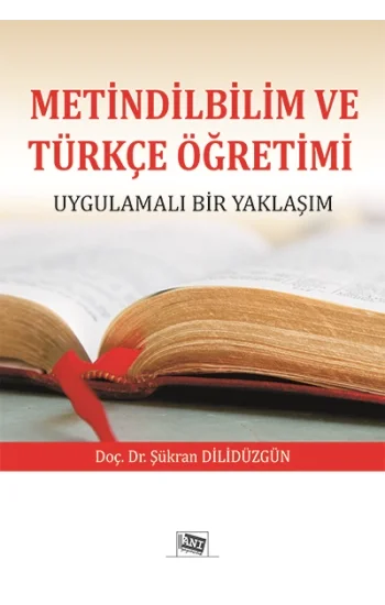 Metindilbilim Ve Türkçe Öğretimi Uygulamalı Bir Yaklaşım