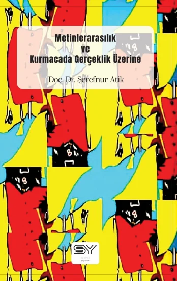 Metinlerarasılık Ve Kurmacada Gerçeklik Üzerine