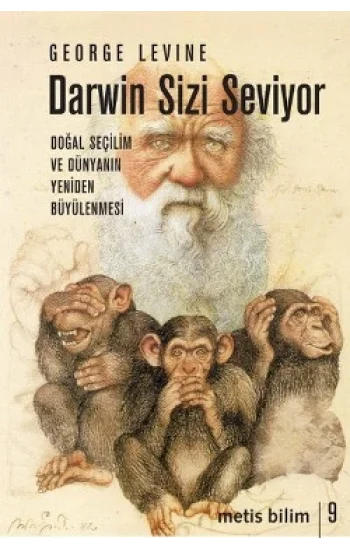 Metis Bilim Dizisi 09 - Darwin Sizi Seviyor: Doğal Seçilim ve Dünyanın Yeniden Büyülenmesi