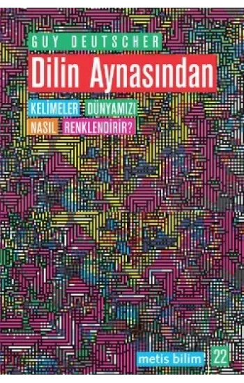 Metis Bilim Dizisi 22 - Dilin Aynasından: Kelimeler Dünyamızı Nasıl Renklendirir?