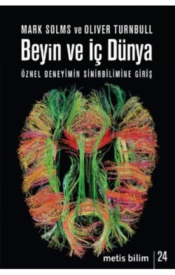 Metis Bilim Dizisi 24 - Beyin ve İç Dünya: Öznel Deneyimin Sinirbilimine Giriş