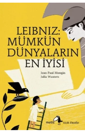 Metis Küçük Filozoflar Serisi 06 - Leibniz: Mümkün Dünyaların En İyisi