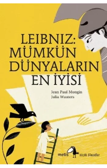 Metis Küçük Filozoflar Serisi 06 - Leibniz: Mümkün Dünyaların En İyisi