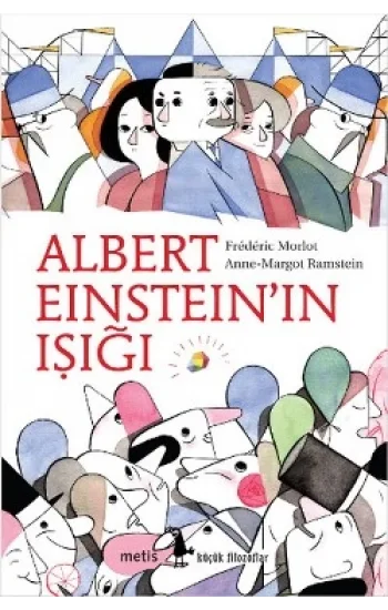 Metis Küçük Filozoflar Serisi 09 - Albert Einsteinin Işığı