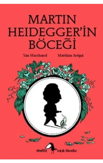 Metis Küçük Filozoflar Serisi 10 - Martin Heideggerin Böceği