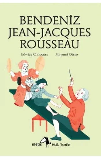Metis Küçük Filozoflar Serisi 12 - Bendeniz Jean- Jacgues Rousseau