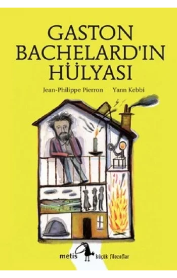 Metis Küçük Filozoflar Serisi 14 - Gaston Bachelardın Hülyası