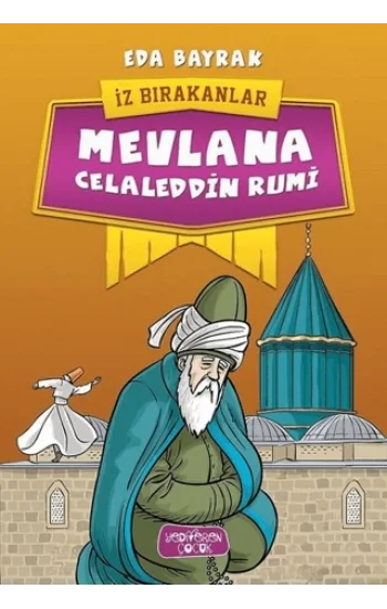 Mevlana Celaleddin Rumi; İz Bırakanlar