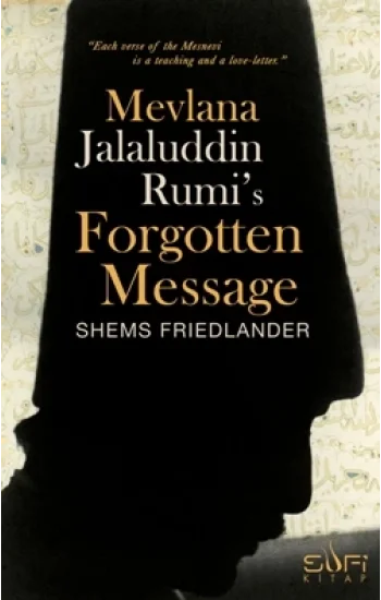 Mevlana Jalaluddin Rumis Forgotten Message