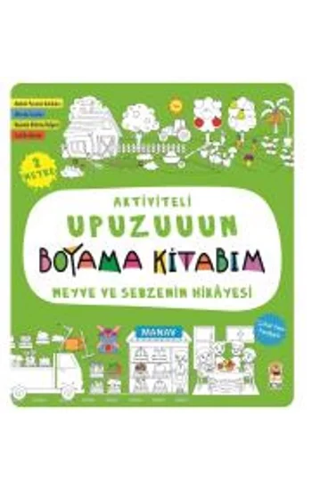 Meyve Ve Sebzenin Hikayesi - Aktiviteli Upuzuuun Boyama Kitabım