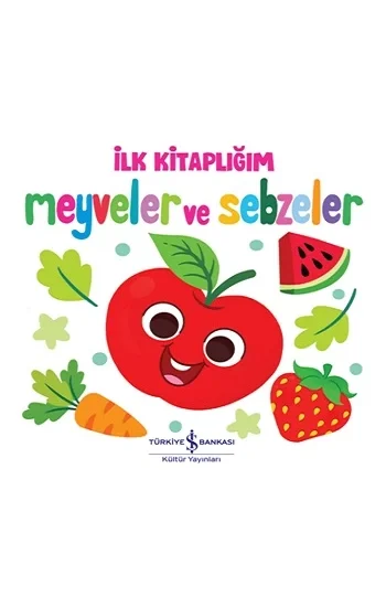 Meyveler ve Sebzeler - İlk Kitaplığım (Ciltli)