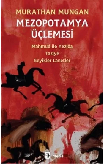 Mezopotamya Üçlemesi: Mahmud ile Yezida - Taziye - Geyikler Lanetler