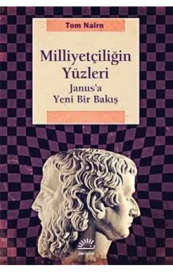 Milliyetçiliğin Yüzleri: Janusa Yeni Bir Bakış