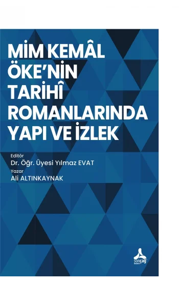 Mim Kemal Ökenin Tarihi Romanlarında Yapı ve İzlek