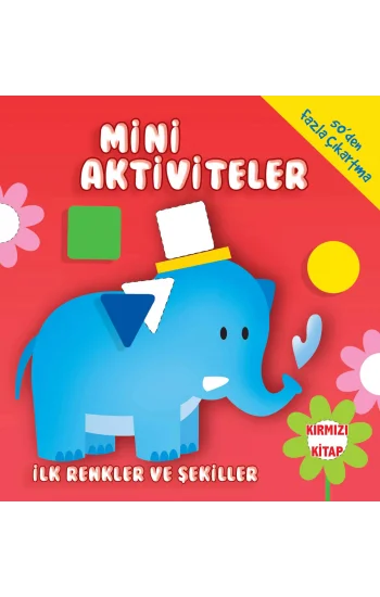 Mini Aktiviteler-İlk Renkler ve Şekiller-(Kırmızı Kitap)